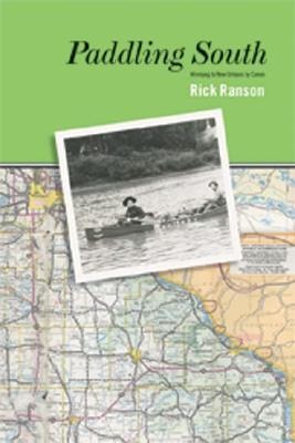 Paddling South: Winnipeg to New Orleans by Canoe
