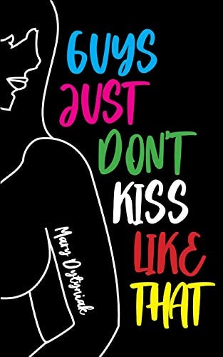 Guys Just Don't Kiss Like that