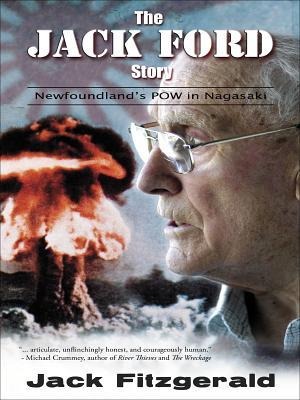 The Jack Ford Story: Newfoundlands POW in Nagasaki