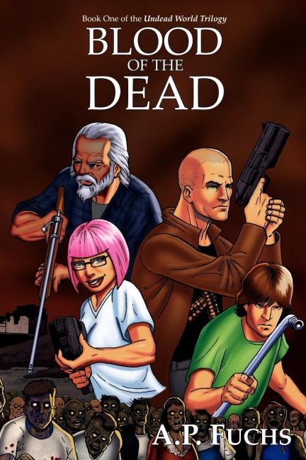 Blood of the Dead: A Supernatural Time Travel Zombie Thriller (Undead World Trilogy, Book One)