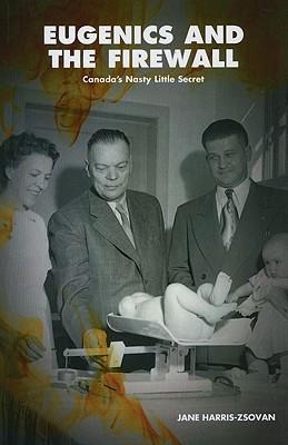 Eugenics and the Firewall: Why Albertaõs Ufa/Social Credit Legacy Matters to 21st Century Canadians