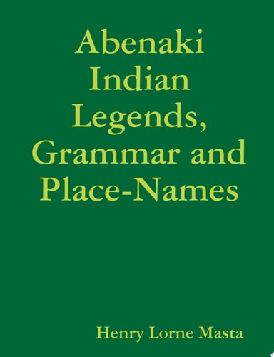 Abenaki Indian Legends, Grammar and Place Names