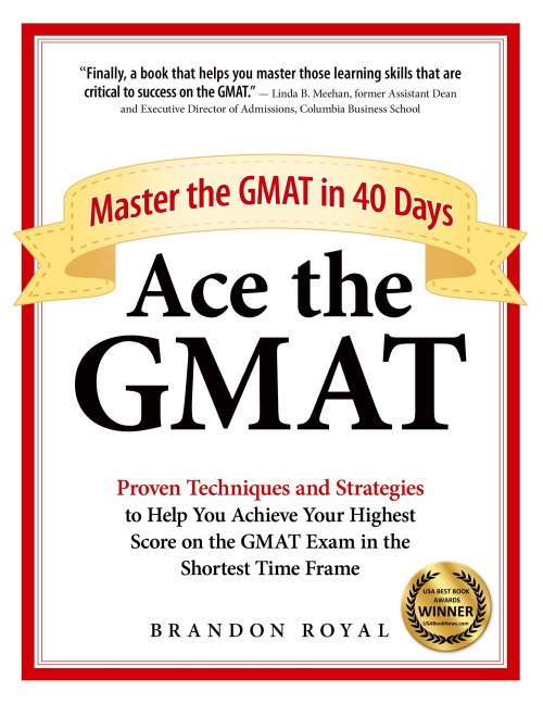 Ace the GMAT: Master the GMAT in 40 Days