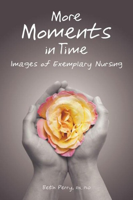 More Moments in Time: Images of Exemplary Nursing