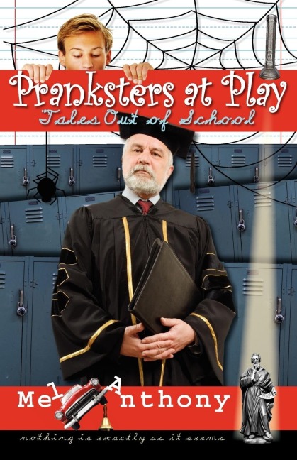 Pranksters at Play: Tales Out of School