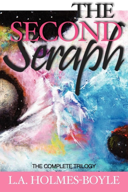 The Second Seraph: The Complete Trilogy