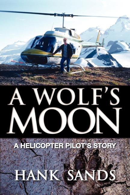 A Wolfs Moon: A Helicopter Pilots Story