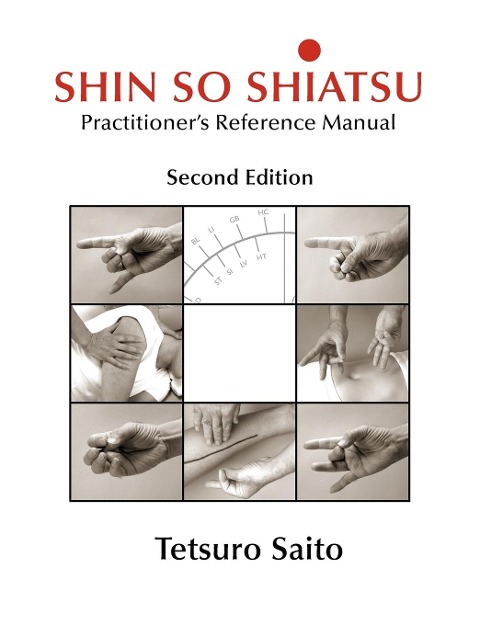 Shin So Shiatsu: Healing the Deeper Meridian Systems - Practitioners Reference Manual, Second Edition