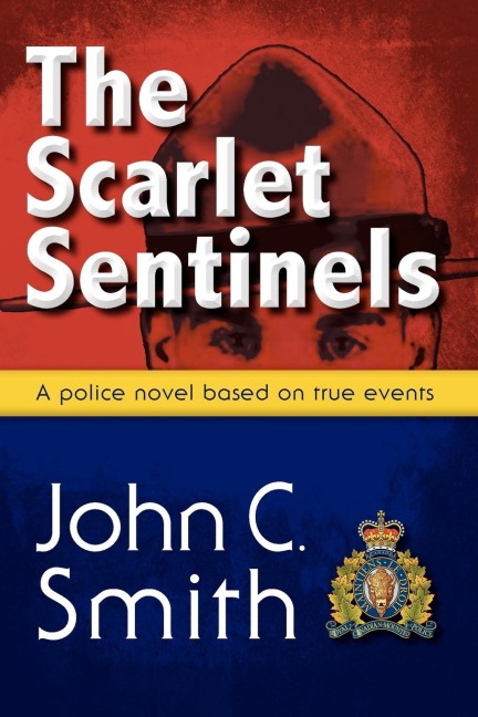 The Scarlet Sentinels (Pbk): An RCMP Novel Based on True Events
