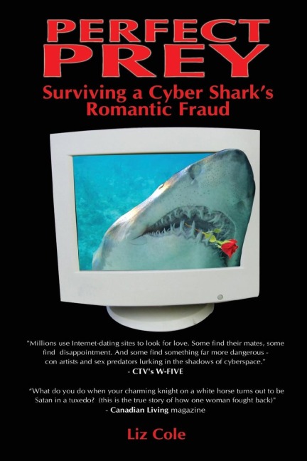Perfect Prey: Surviving a Cyber Sharks Romantic Fraud
