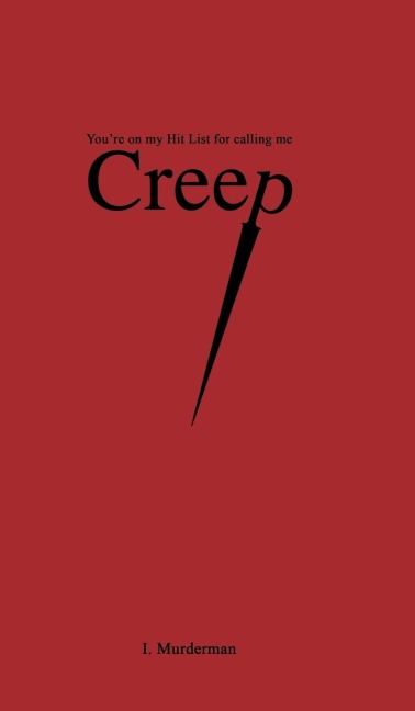 Creep: Youre on My Hit List for Calling Me