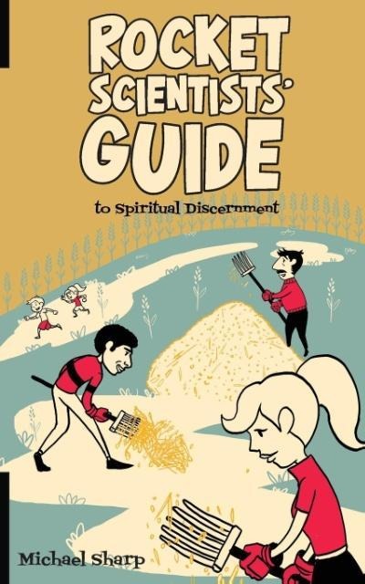 The Rocket Scientists Guide to Discernment
