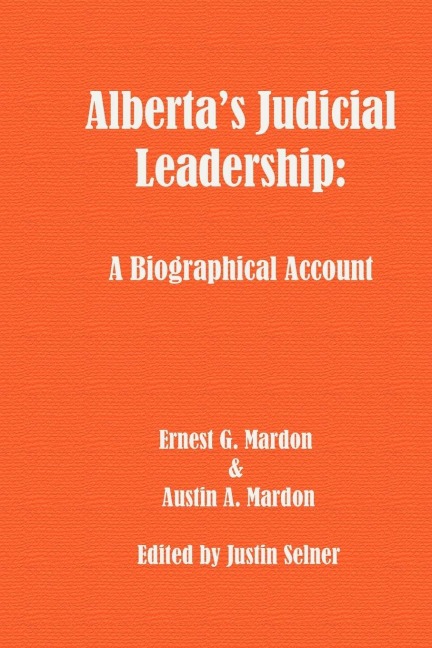 Albertas Judicial Leadership: A Biographical Account