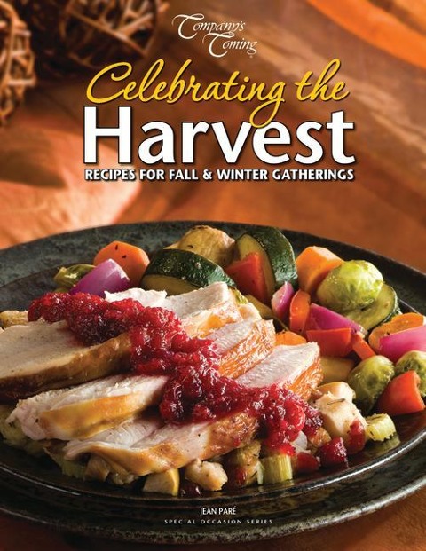Celebrating the Harvest: Recipes for Fall & Winter Gatherings