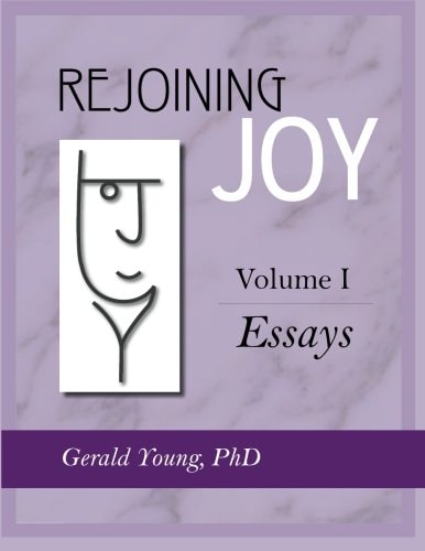 Rejoining Joy Volume 1 Essays