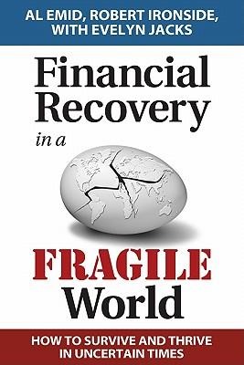 Financial Recovery in a Fragile World: How to Survive and Thrive in Uncertain Times