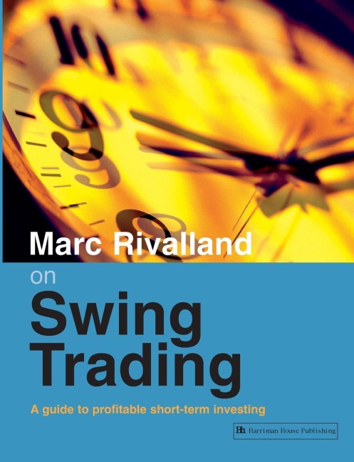 Marc Rivalland on Swing Trading: A Guide to Profitable Short-Term Investing