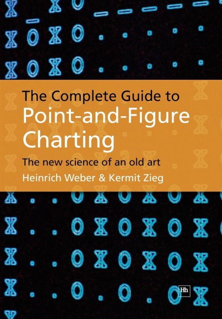 The Complete Guide to Point-And-Figure Charting: The New Science of an Old Art