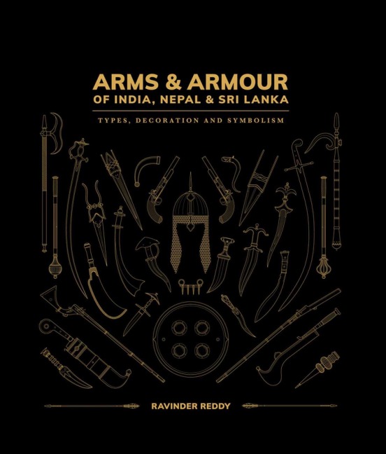 Arms and Armour of India, Nepal & Sri Lanka:: Types, Decoration and Symbolism