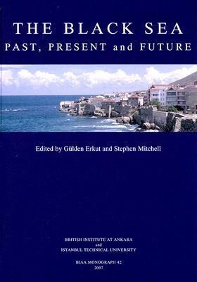 The Black Sea: Past, Present and Future