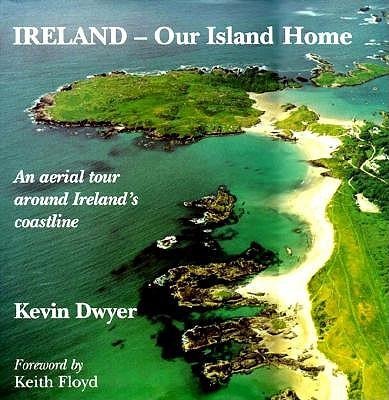 Ireland-Our Island Home: An Aerial Tour Around Irelands Coastline