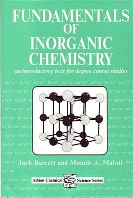 Fundamentals of Inorganic Chemistry: An Introductory Text for Degree Studies
