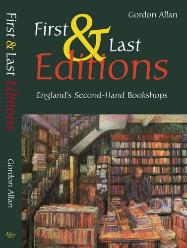 First & Last Editions England's Second-hand Bookshops