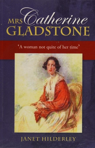 Mrs. Catherine Gladstone "a Woman Not Quite of Her Time"