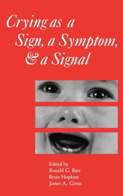 Crying as a Sign, a Symptom, and a Signal: Clinical, Emotional and Developmental Aspects of Infant and Toddler Crying