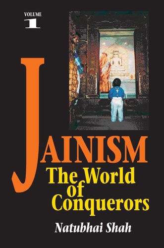 Jainism Volume 1 - the World of Conquerors