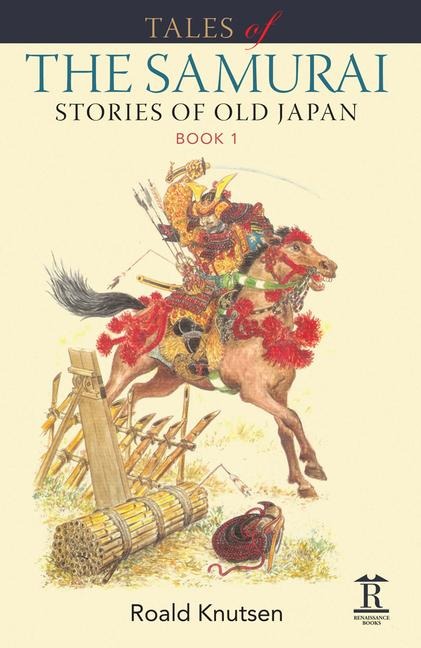 Tales of the Samurai: Stories of Old Japan, Book 1