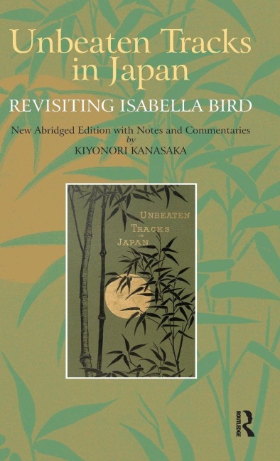 Unbeaten Tracks in Japan: Revisiting Isabella Bird