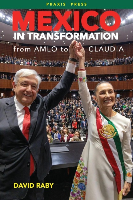 Mexico in Transformation - from AMLO to Claudia: A new Mexican revolution in the time of Trump