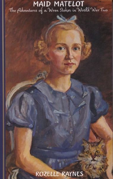 Maid Matelot: The Adventures of a Wren Stoker in World War Two