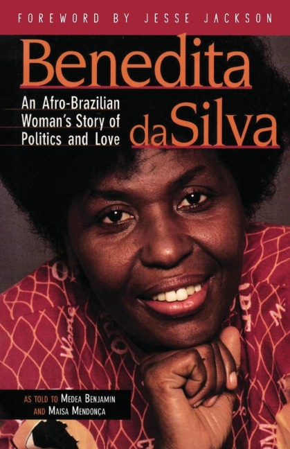 Benedita Da Silva: An Afro Brazilian Womans Story of Politics and Love