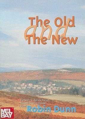 The Old and the New: Dances & Dance Tunes Traditional & Novel
