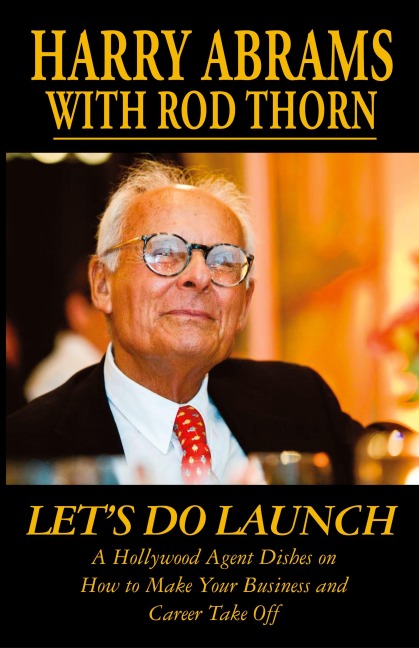 Lets Do Launch - A Hollywood Agent Dishes on How to Make Your Business and Career Take Off