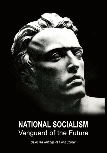 NATIONAL SOCIALISM: Vanguard of the Future