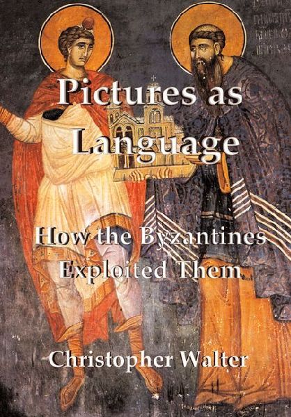 Pictures as Language: How the Byzantines Exploited Them
