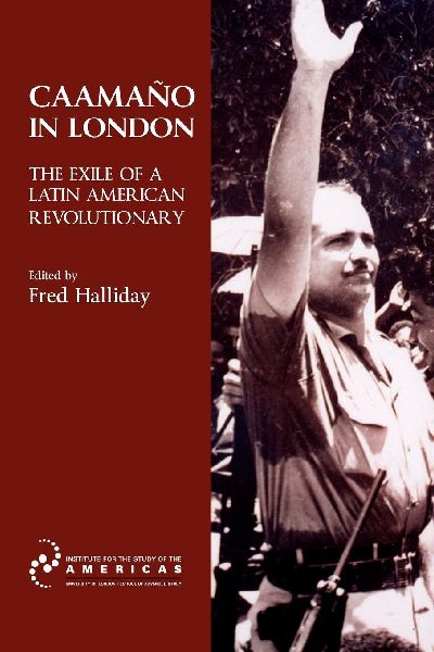 Caamano in London: The Exile of a Latin American Revolutionary