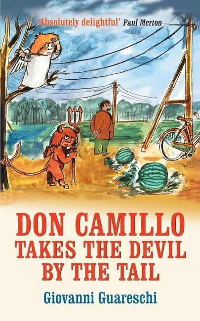 Don Camillo Takes The Devil By The Tail: No. 7 in the Don Camillo Series