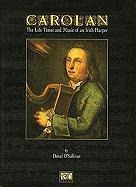 O'Carolan: The Life, Times, and Music of an Irish Harper