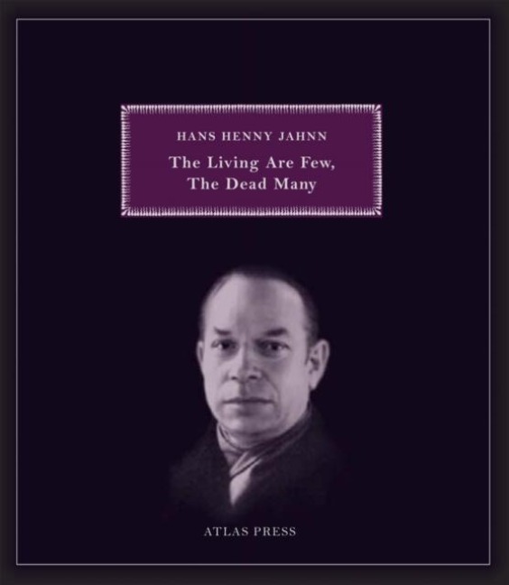 The Living are Few, the Dead Many: Selected Works of Hans Henny Jahnn
