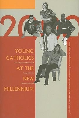 Young Catholics at the New Millennium: The Religion and Morality of Young Adults in Western Countries