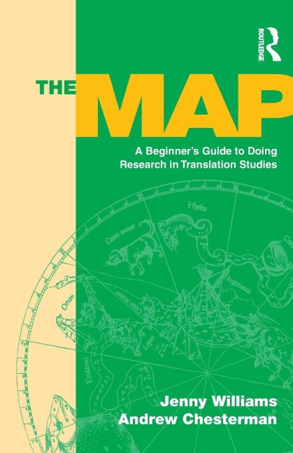 The Map: A Beginners Guide to Doing Research in Translation Studies