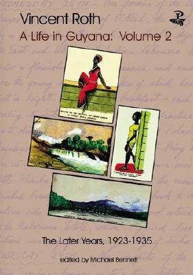 Vincent Roth, a Life in Guyana: Later Years, 1923-1935 V. 2
