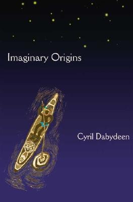 Imaginary Origins: Selected Poems 1972-2003