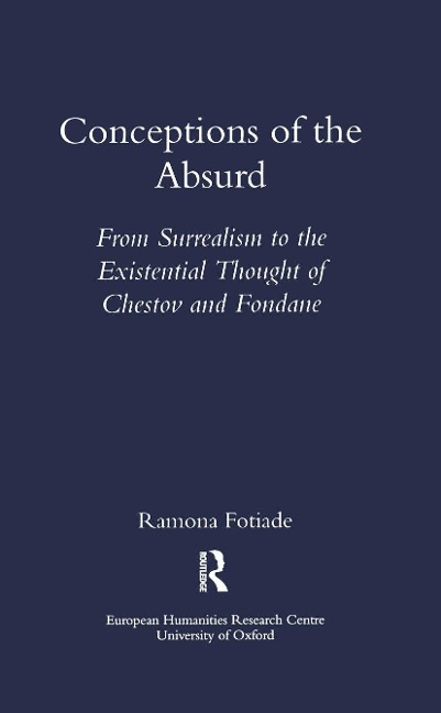 Conceptions of the Absurd: From Surrealism to Chestovs and Fondanes Existential Thought