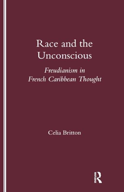Race and the Unconscious: Freudianism in French Caribbean Thought