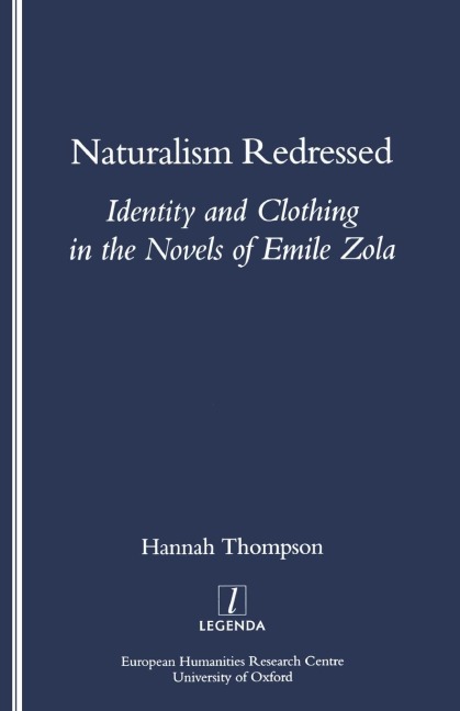 Naturalism Redressed: Identity and Clothing in the Novels of Emile Zola